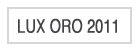 Lux Oro 2011